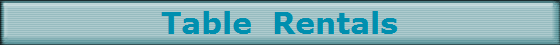 Table  Rentals
